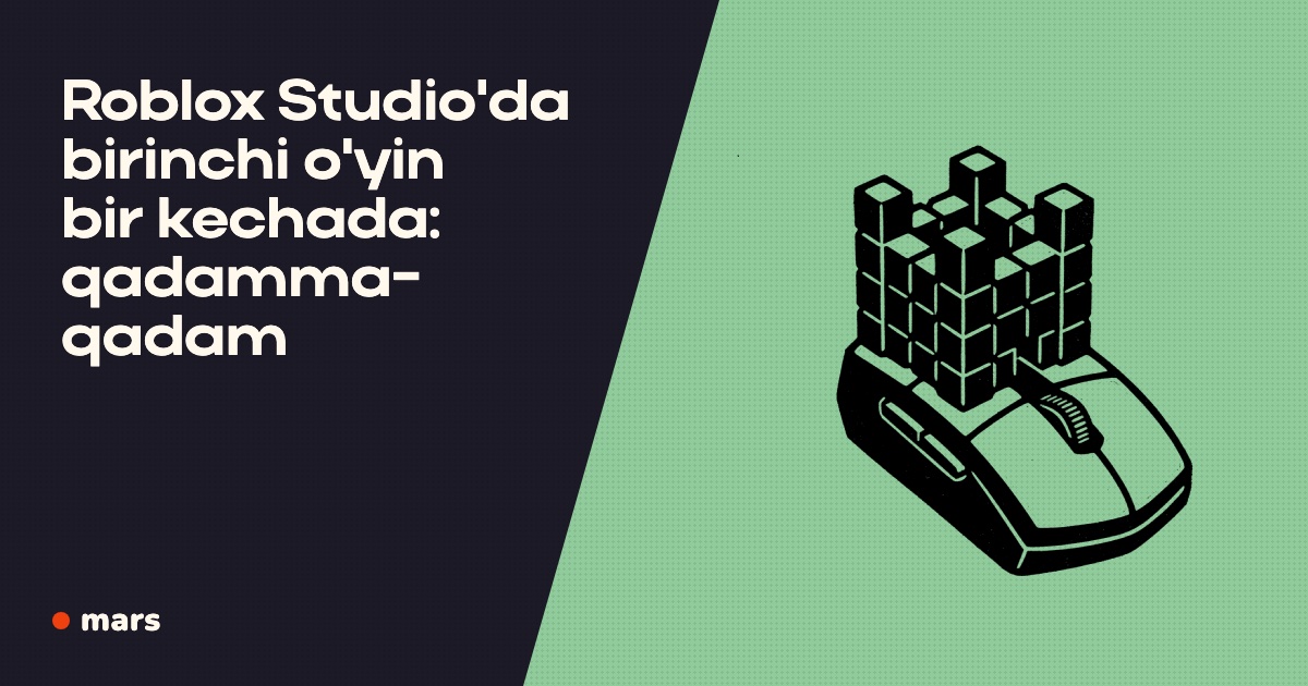 Roblox Studio'da birinchi o'yin bir kechada: qadamma-qadam